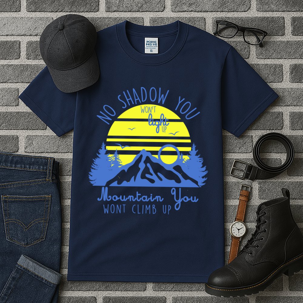 No Shadow You Wont Light Up  Tall T-Shirt