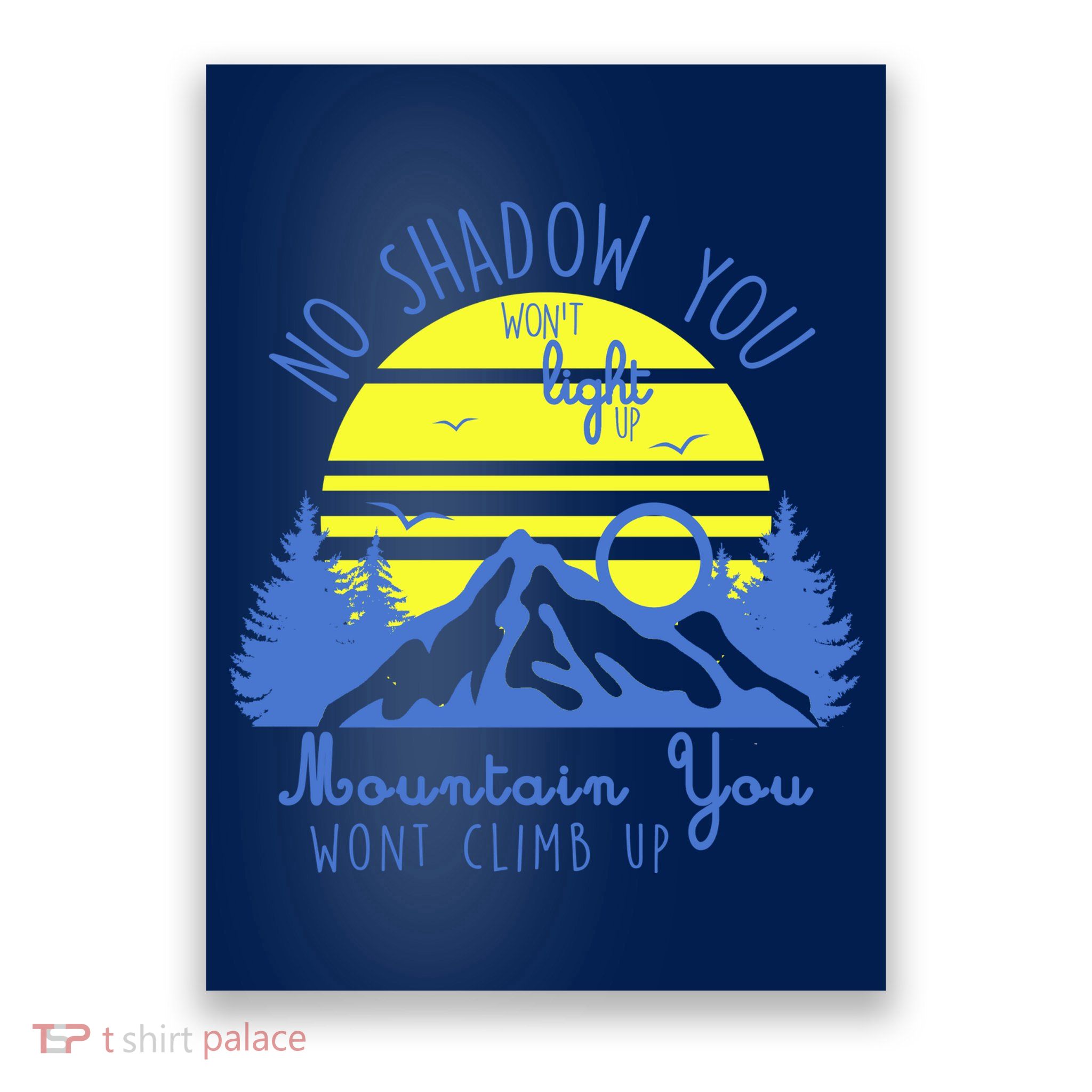 No Shadow You Wont Light Up  Poster