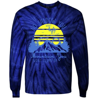 No Shadow You Wont Light Up  Tie-Dye Long Sleeve Shirt