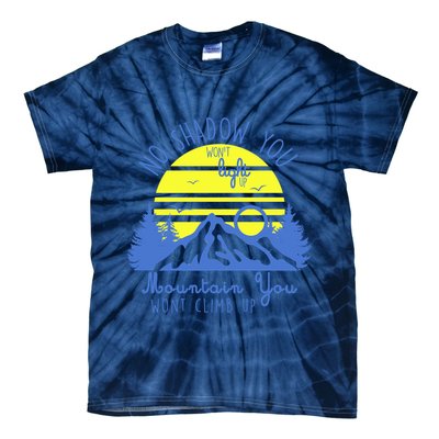 No Shadow You Wont Light Up  Tie-Dye T-Shirt