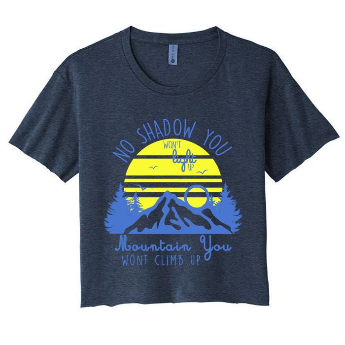No Shadow You Wont Light Up  Women's Crop Top Tee