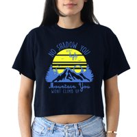 No Shadow You Wont Light Up  Women's Crop Top Tee