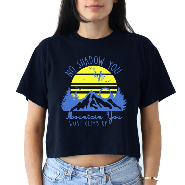 No Shadow You Wont Light Up  Women's Crop Top Tee