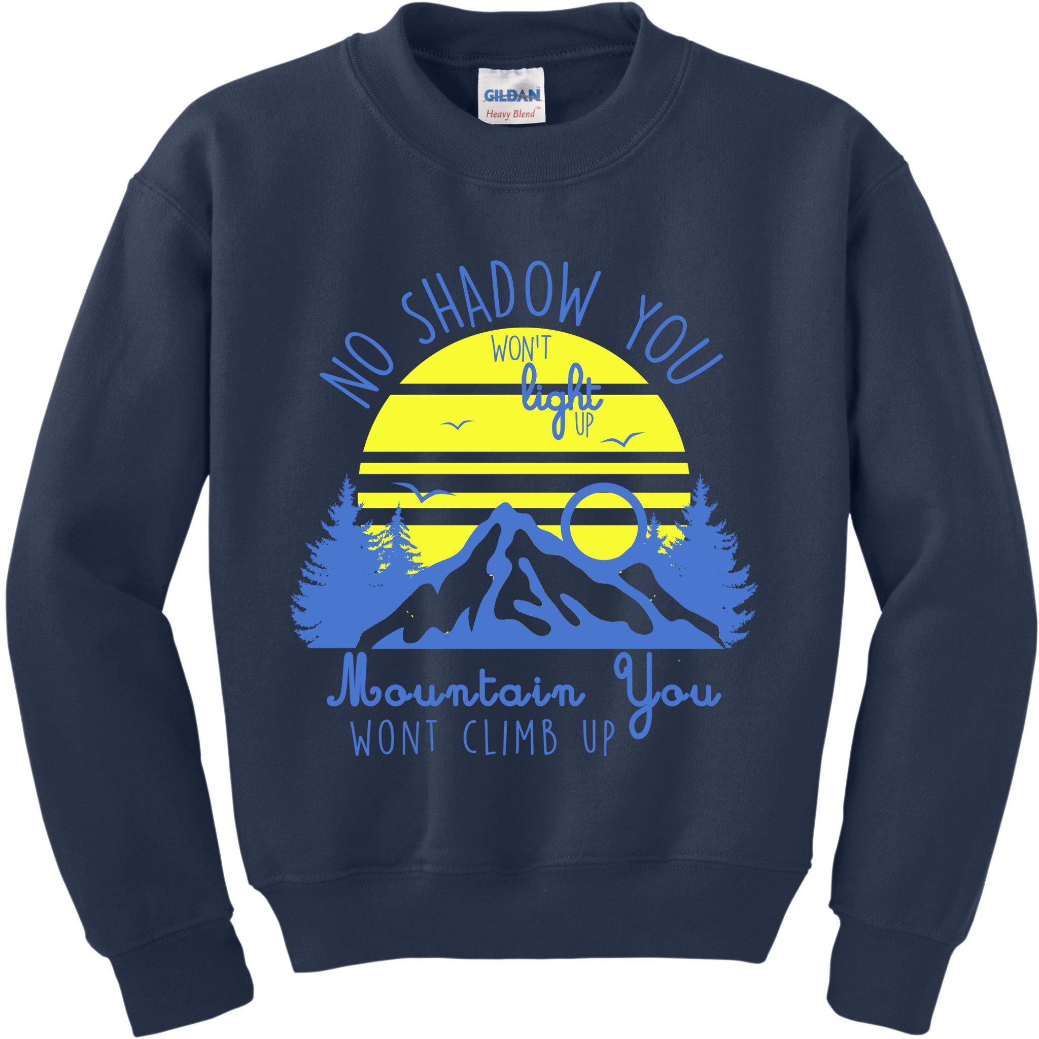 No Shadow You Wont Light Up  Kids Sweatshirt