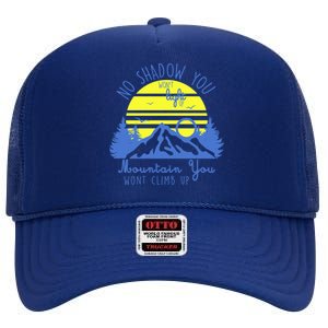 No Shadow You Wont Light Up  High Crown Mesh Back Trucker Hat