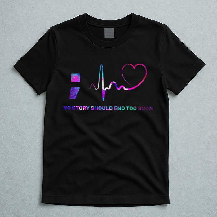 No Story Should End Too Soon T-Shirt