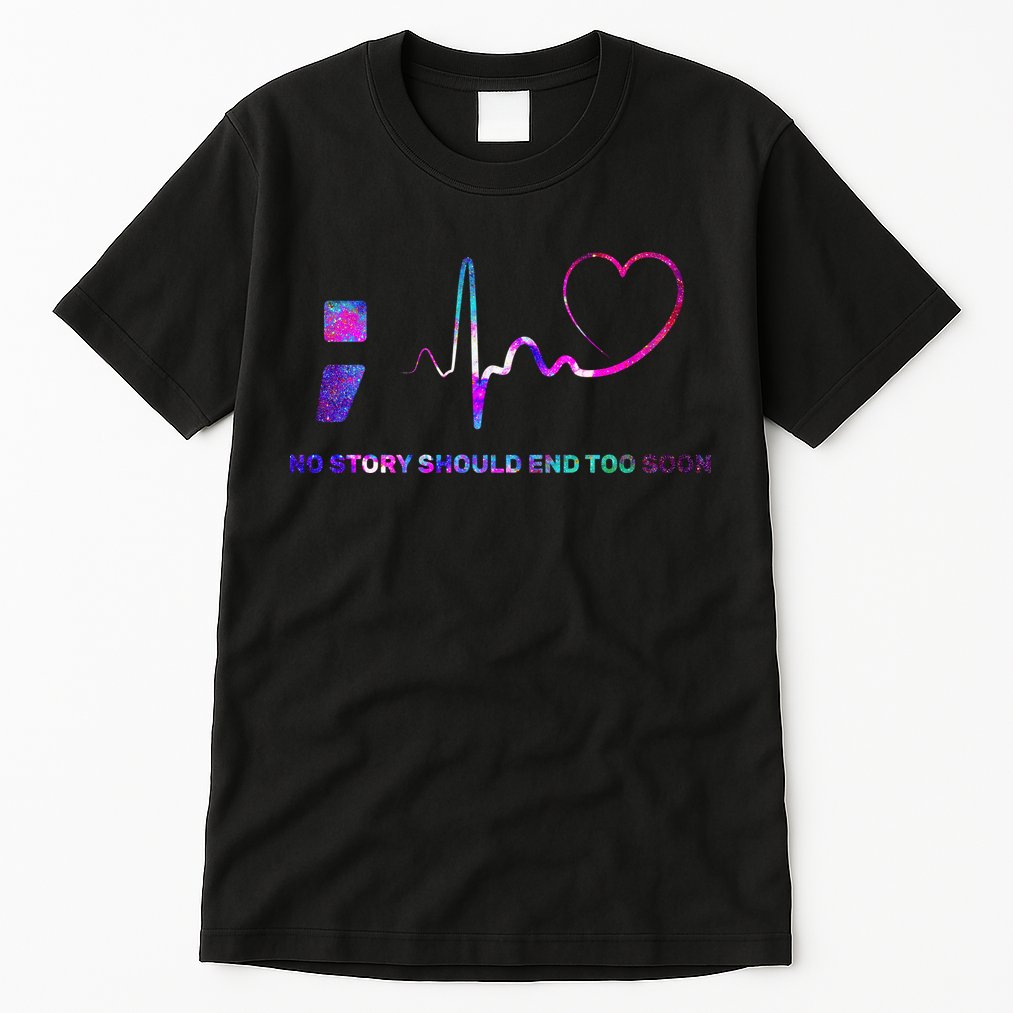 No Story Should End Too Soon Tall T-Shirt