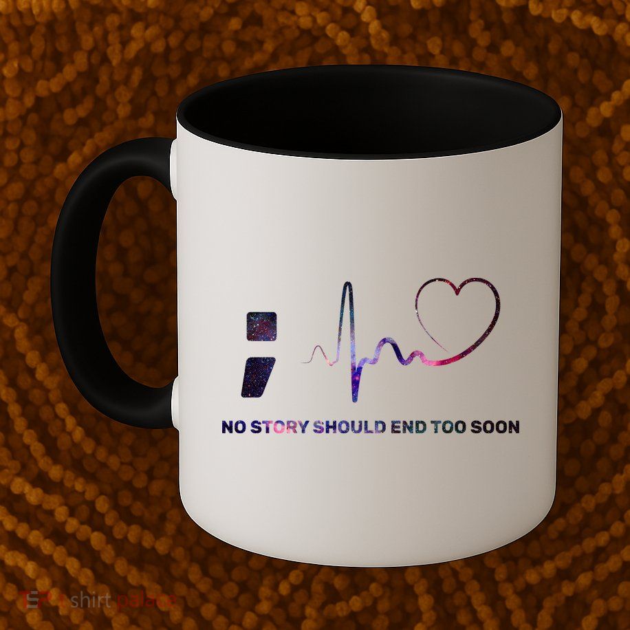 No Story Should End Too Soon Mug