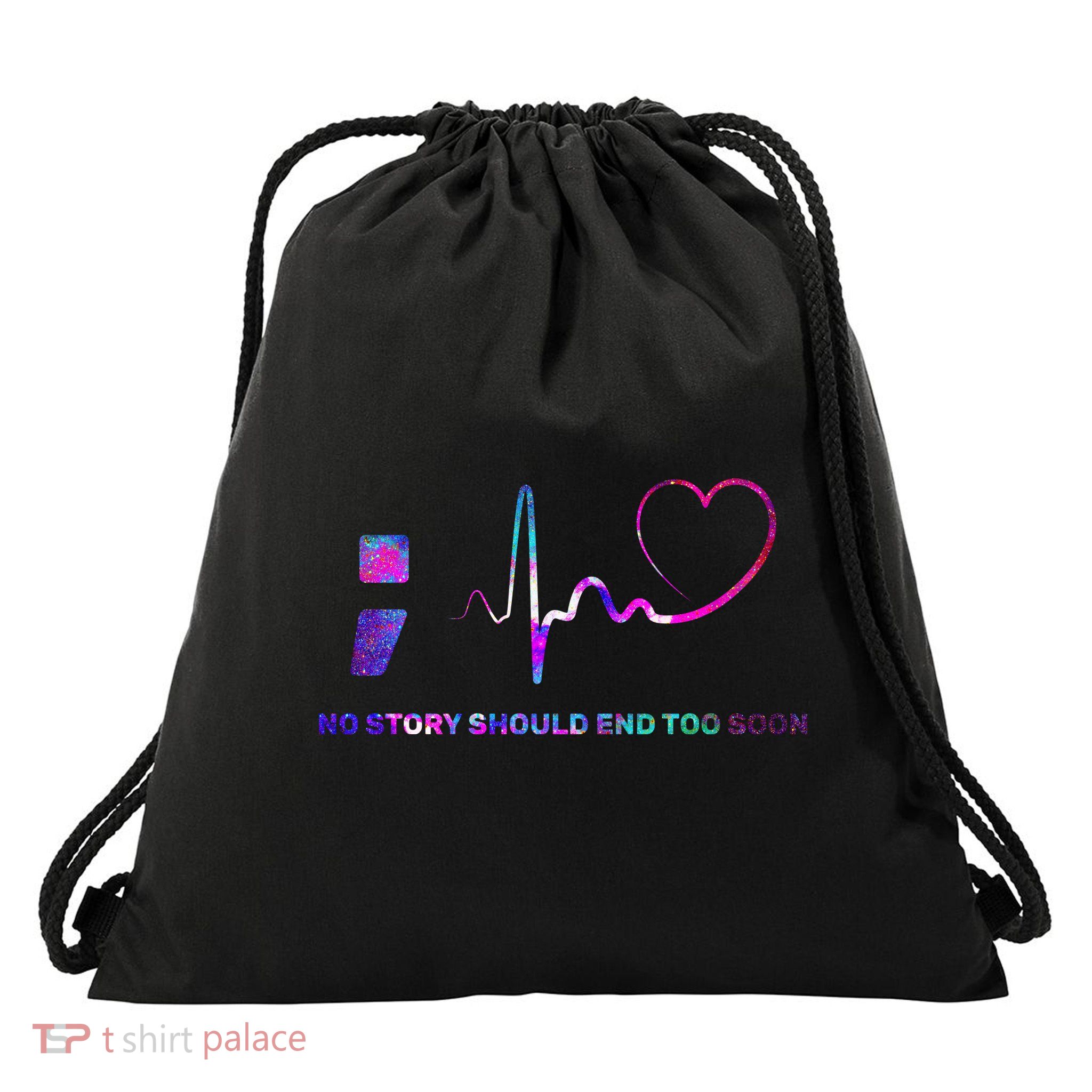 No Story Should End Too Soon Drawstring Bag