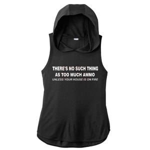 No Such Thing As Too Much Ammo House On Fire Ladies PosiCharge Tri-Blend Wicking Draft Hoodie Tank