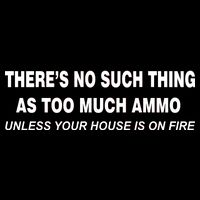No Such Thing As Too Much Ammo House On Fire Backpack