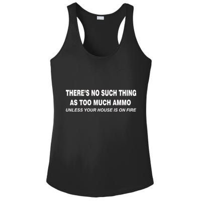 No Such Thing As Too Much Ammo House On Fire Ladies PosiCharge Competitor Racerback Tank