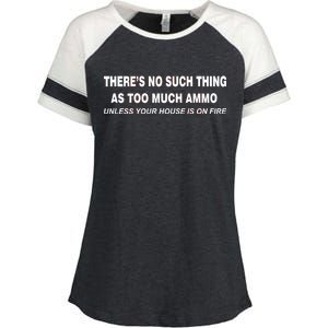 No Such Thing As Too Much Ammo House On Fire Enza Ladies Jersey Colorblock Tee