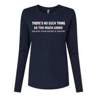 No Such Thing As Too Much Ammo House On Fire Womens Cotton Relaxed Long Sleeve T-Shirt