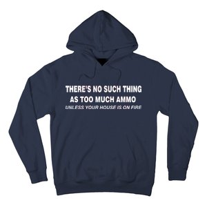 No Such Thing As Too Much Ammo House On Fire Hoodie