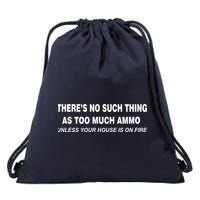 No Such Thing As Too Much Ammo House On Fire Drawstring Bag