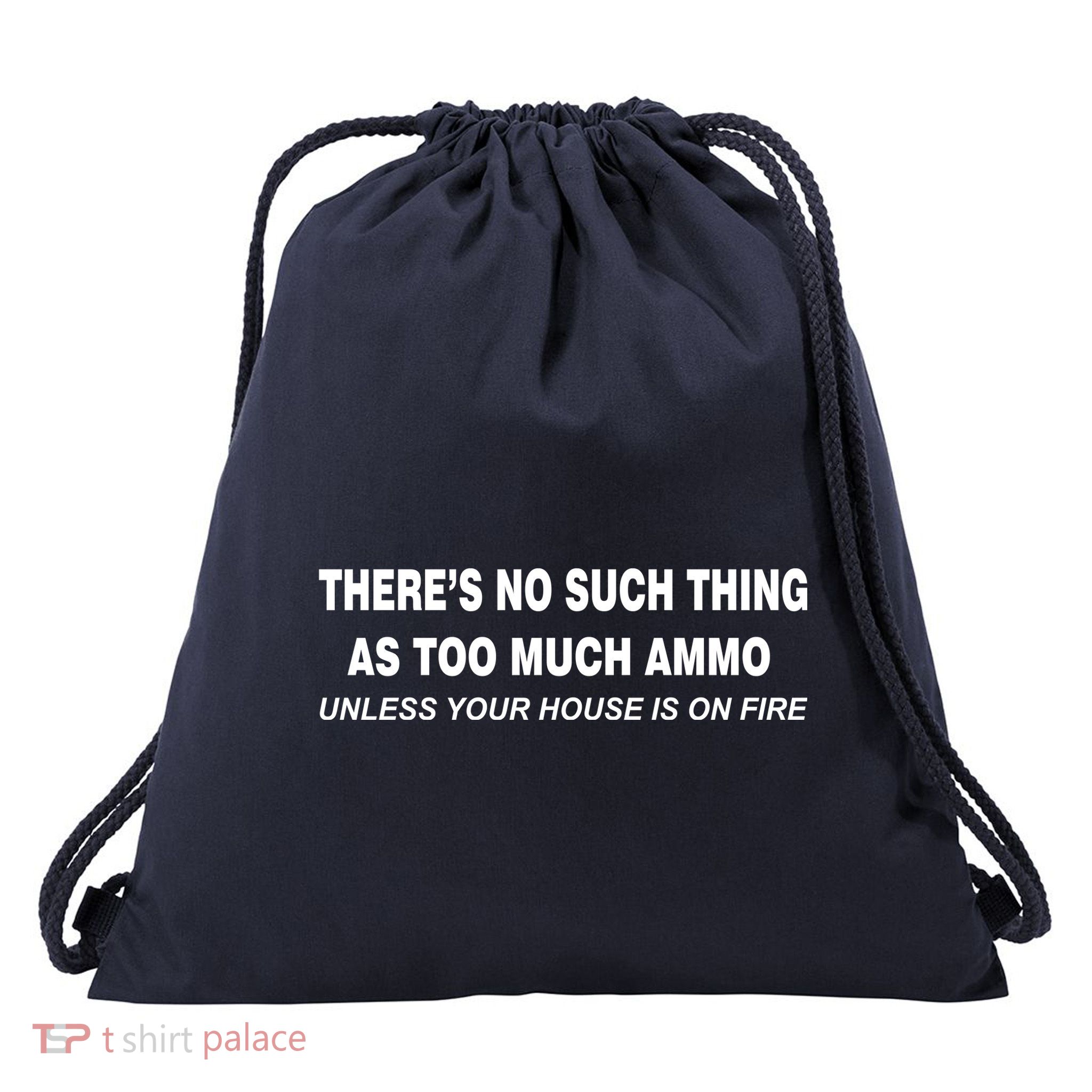 No Such Thing As Too Much Ammo House On Fire Drawstring Bag