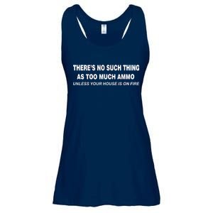 No Such Thing As Too Much Ammo House On Fire Ladies Essential Flowy Tank