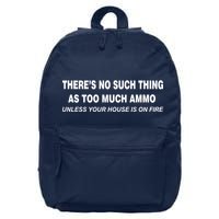 No Such Thing As Too Much Ammo House On Fire 16 in Basic Backpack