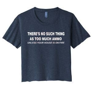 No Such Thing As Too Much Ammo House On Fire Women's Crop Top Tee