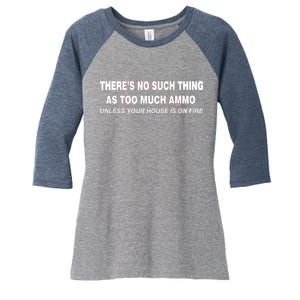 No Such Thing As Too Much Ammo House On Fire Women's Tri-Blend 3/4-Sleeve Raglan Shirt