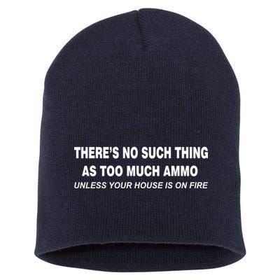 No Such Thing As Too Much Ammo House On Fire Short Acrylic Beanie