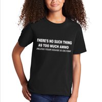 No Such Thing As Too Much Ammo House On Fire Kids T-Shirt