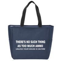No Such Thing As Too Much Ammo House On Fire Zip Tote Bag