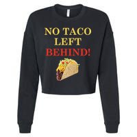 No Taco Left Behind Funny Tacos Cropped Pullover Crew