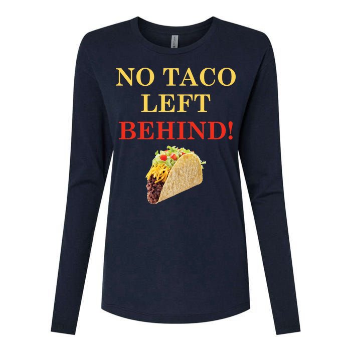 No Taco Left Behind Funny Tacos Womens Cotton Relaxed Long Sleeve T-Shirt