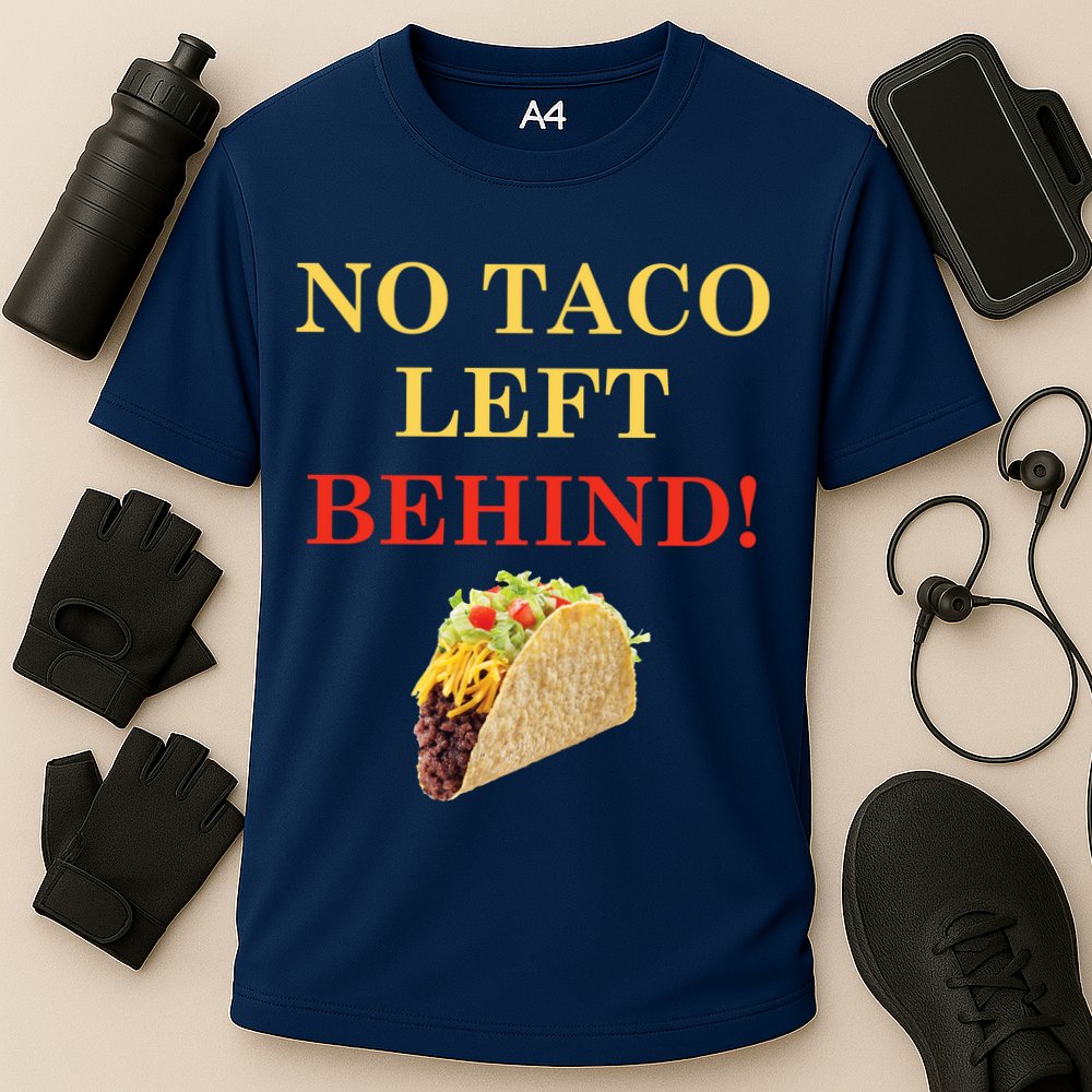 No Taco Left Behind Funny Tacos Performance Shirt