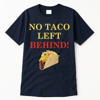 No Taco Left Behind Funny Tacos Tall T-Shirt