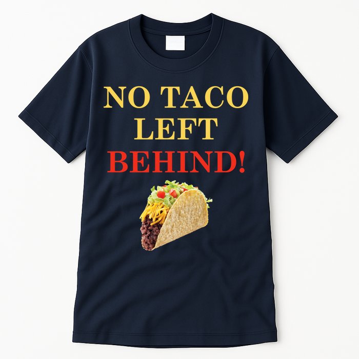 No Taco Left Behind Funny Tacos Tall T-Shirt