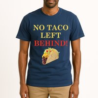 No Taco Left Behind Funny Tacos Tall T-Shirt