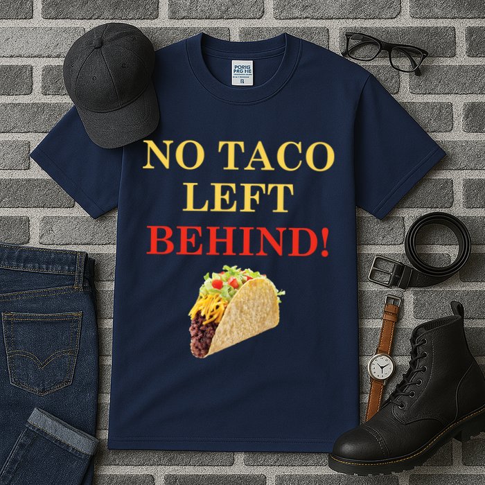 No Taco Left Behind Funny Tacos Tall T-Shirt