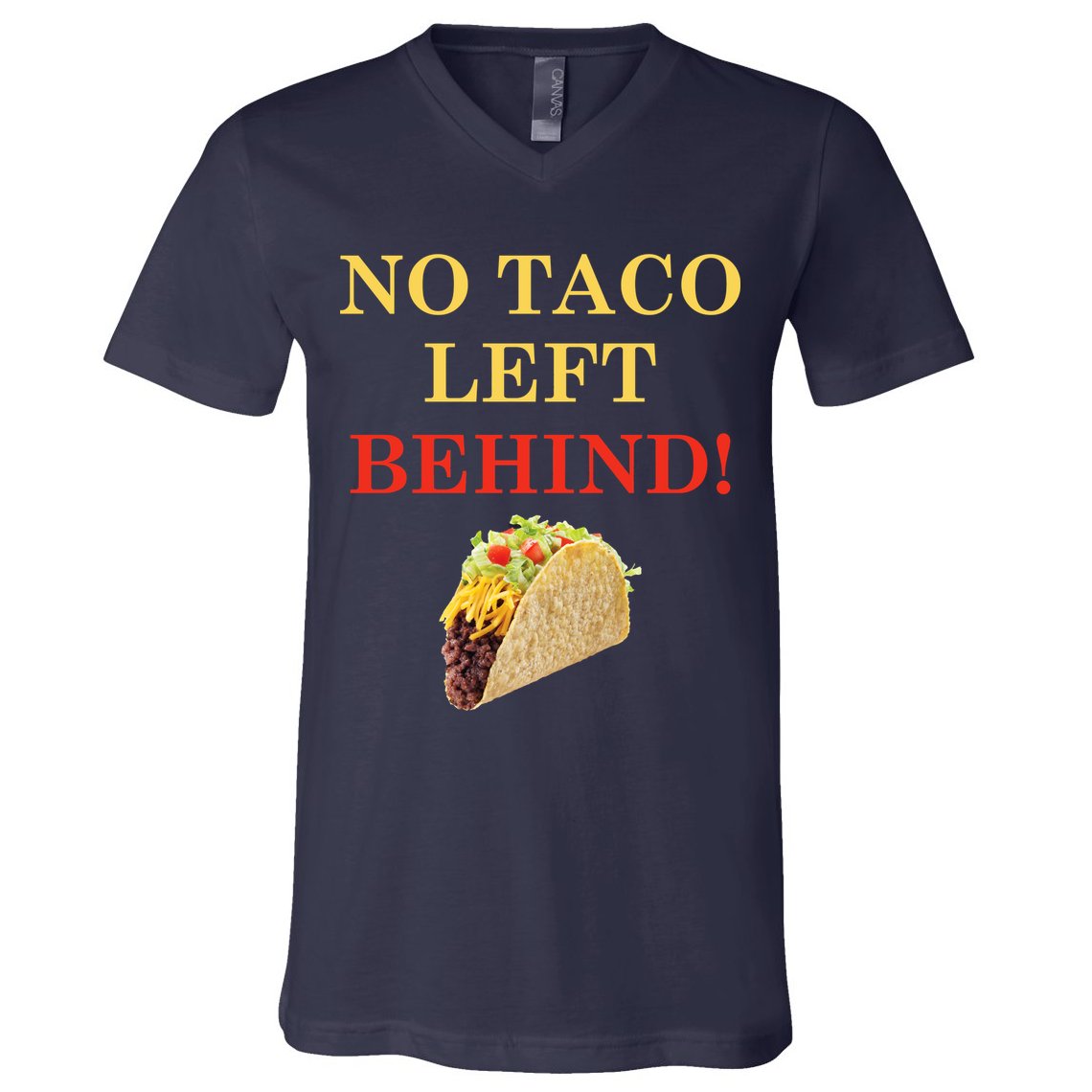 No Taco Left Behind Funny Tacos V-Neck T-Shirt