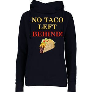 No Taco Left Behind Funny Tacos Womens Funnel Neck Pullover Hood