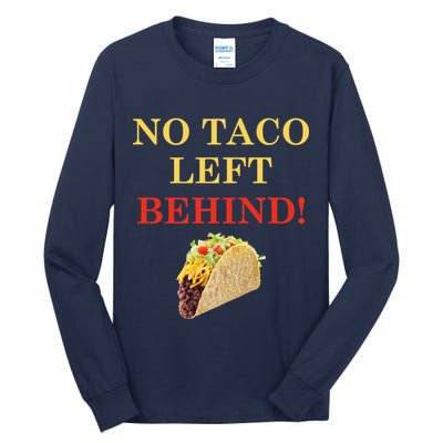 No Taco Left Behind Funny Tacos Tall Long Sleeve T-Shirt