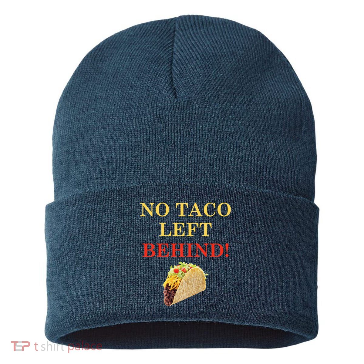 No Taco Left Behind Funny Tacos Sustainable Knit Beanie