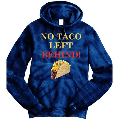 No Taco Left Behind Funny Tacos Tie Dye Hoodie