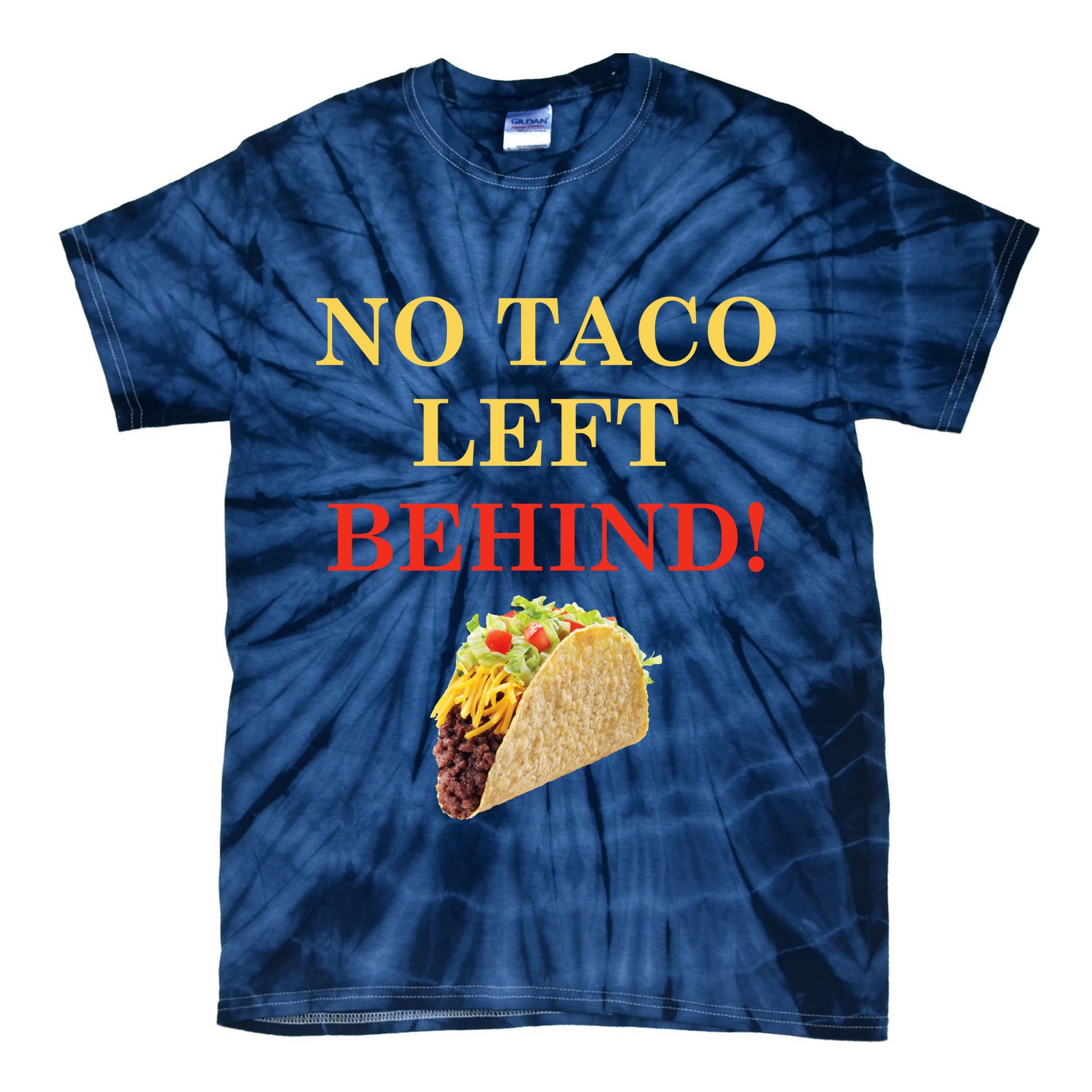 No Taco Left Behind Funny Tacos Tie-Dye T-Shirt