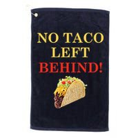 No Taco Left Behind Funny Tacos Golf Towel