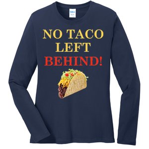 No Taco Left Behind Funny Tacos Ladies Long Sleeve Shirt