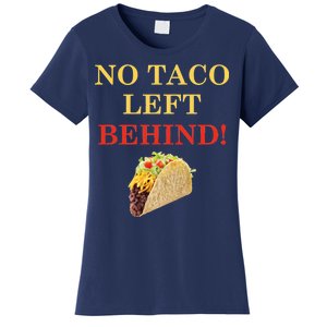 No Taco Left Behind Funny Tacos Women's T-Shirt