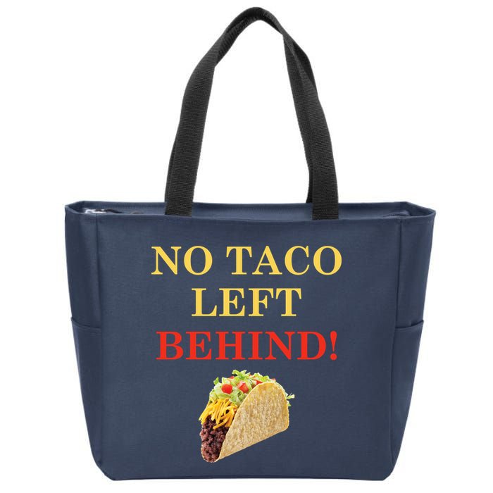 No Taco Left Behind Funny Tacos Zip Tote Bag