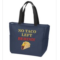 No Taco Left Behind Funny Tacos Zip Tote Bag