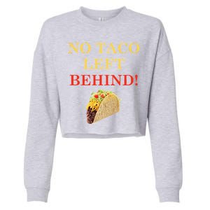 No Taco Left Behind Funny Tacos Cropped Pullover Crew