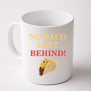 No Taco Left Behind Funny Tacos Coffee Mug