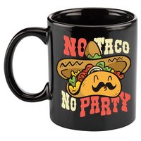 No Taco No Party 11oz C Handle Ceramic Mug