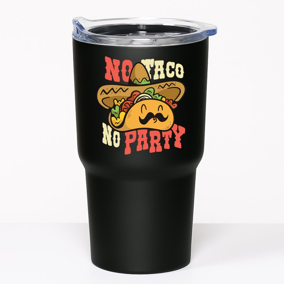 No Taco No Party Tumbler